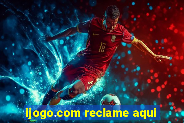 ijogo.com reclame aqui